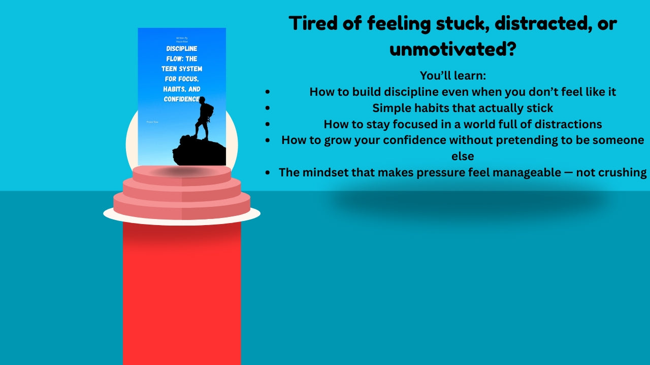 Discipline Flow: The Teen System for Focus, Habits, and Confidence