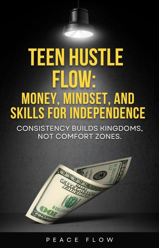 Teen Hustle Flow Money, Mindset, and Skills for Independence